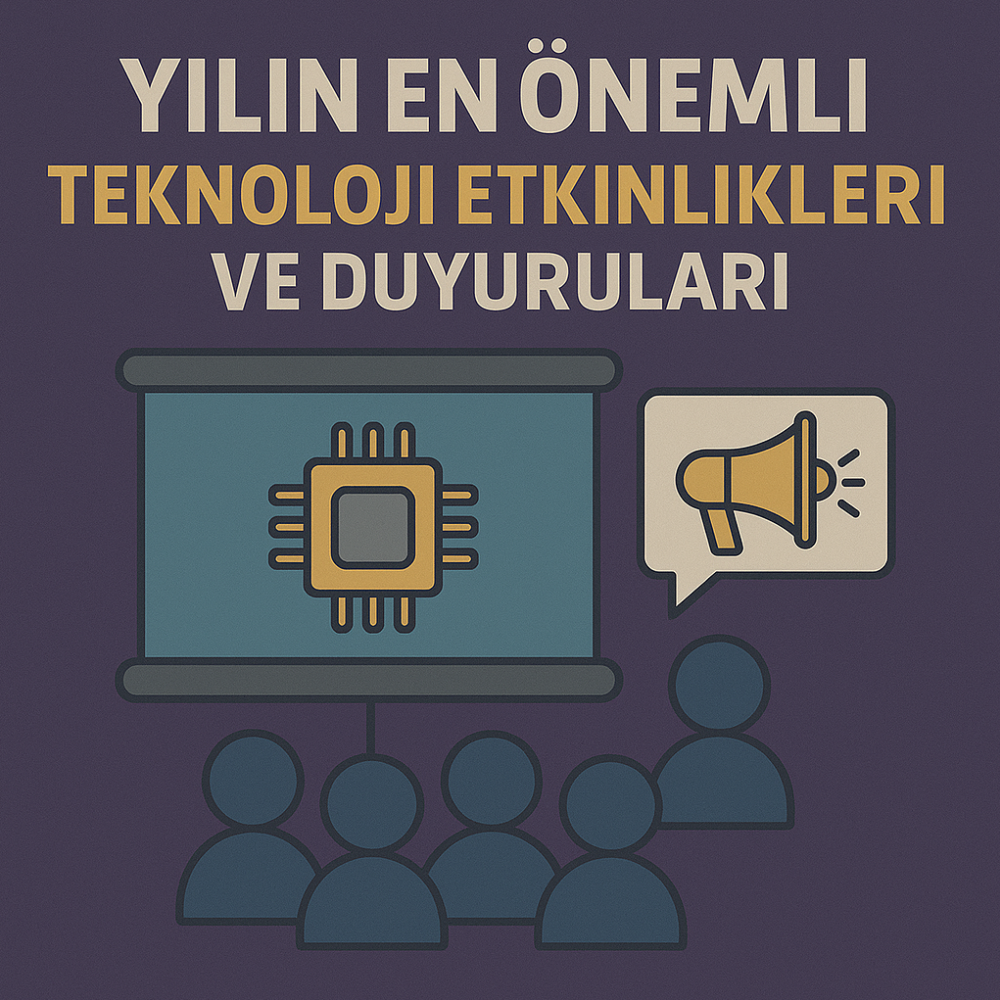 yilin en onemli teknoloji etkinlikleri ve duyurulari yilin en onemli teknoloji etkinlikleri ve duyurulari